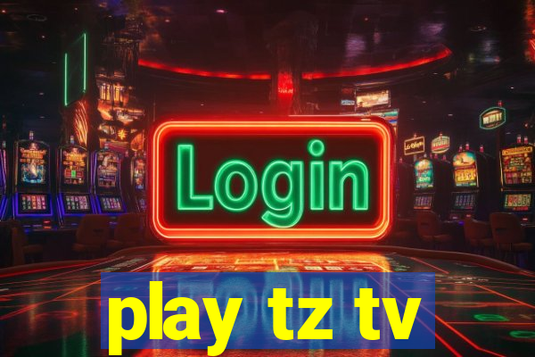 play tz tv